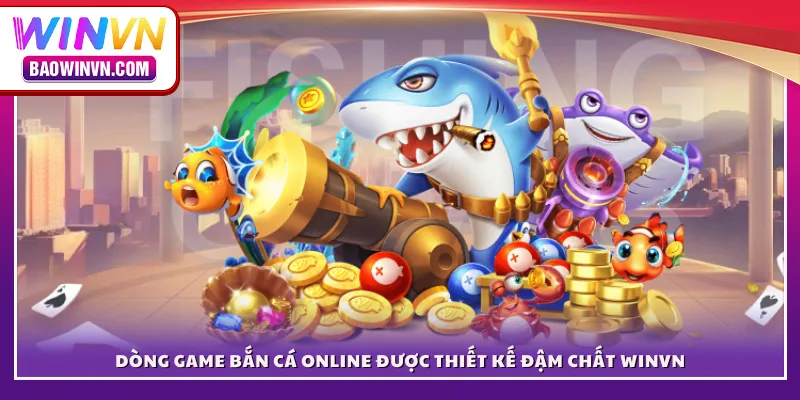 Dòng game bắn cá online được thiết kế đậm chất WINVN