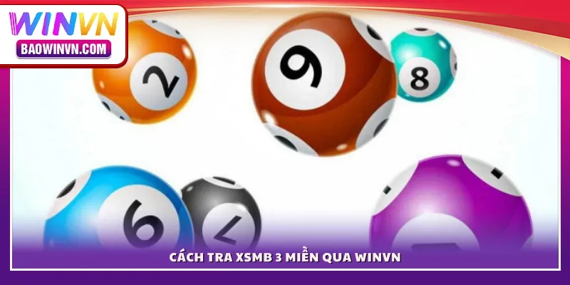 Cách tra XSMB 3 miền qua WINVN