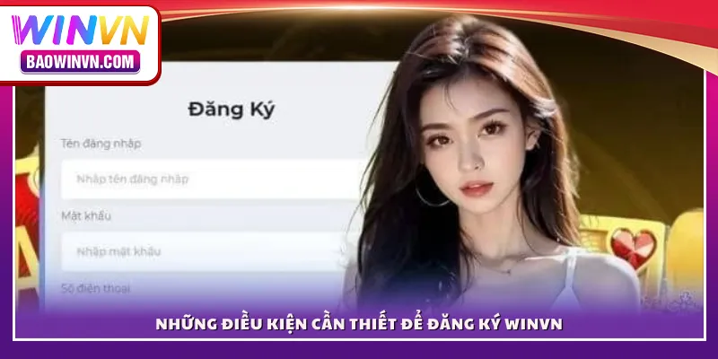 Những điều kiện cần thiết để đăng ký WINVN