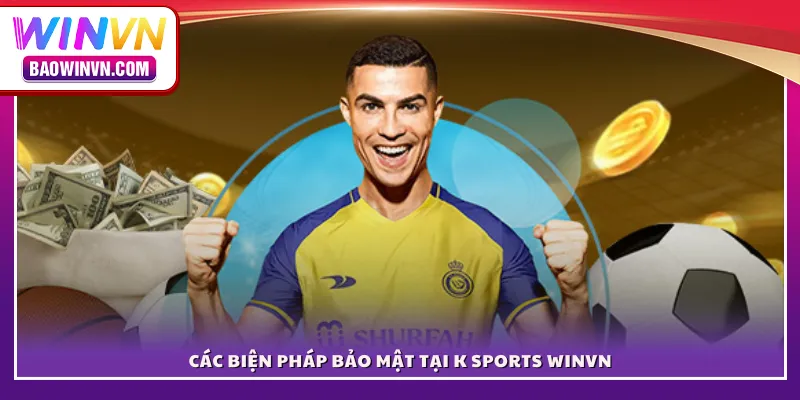 Các biện pháp bảo mật tại K Sports WINVN