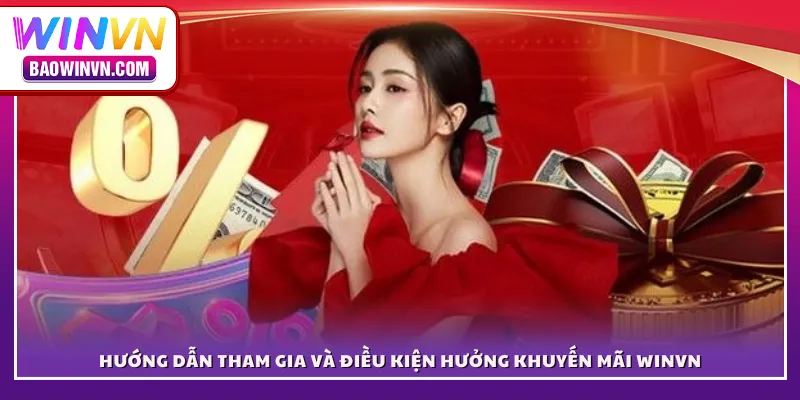 Hướng dẫn tham gia và điều kiện hưởng khuyến mãi WINVN