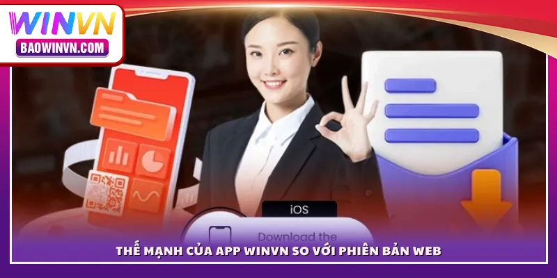 Tải app WINVN – Trải nghiệm cá cược siêu mượt trên mọi thiết bị Thế mạnh của app WINVN so với phiên bản web