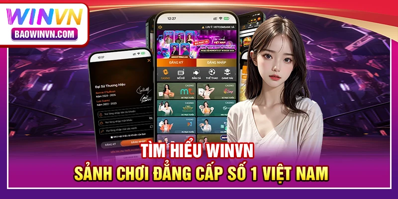 Tìm hiểu WINVN – Sảnh chơi đẳng cấp số 1 Việt Nam